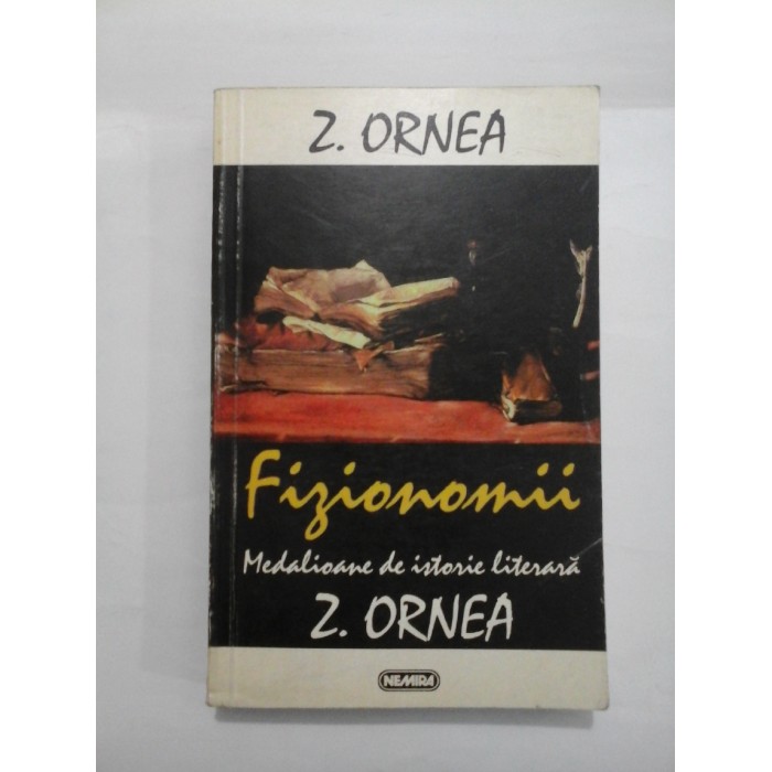 Fizionomii Medalioane de istorie literara - Z. ORNEA Fizionomii Medalioane de istorie literara - Z. ORNEA